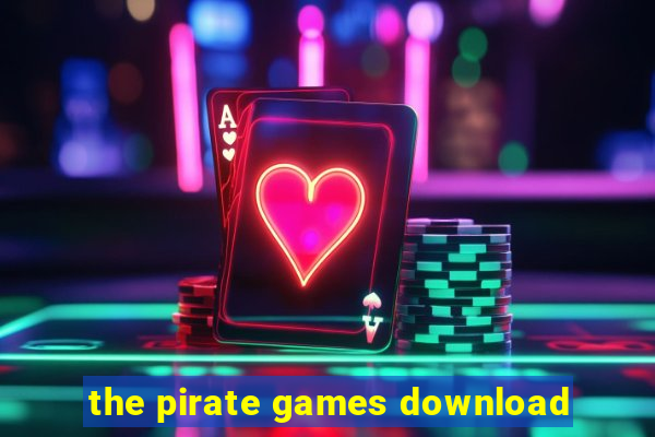 the pirate games download